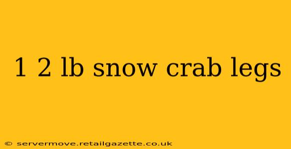 1 2 lb snow crab legs