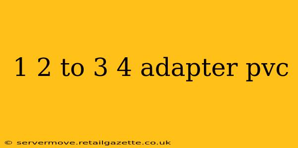 1 2 to 3 4 adapter pvc