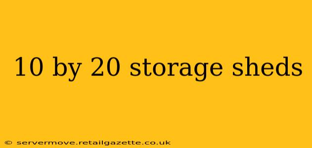 10 by 20 storage sheds