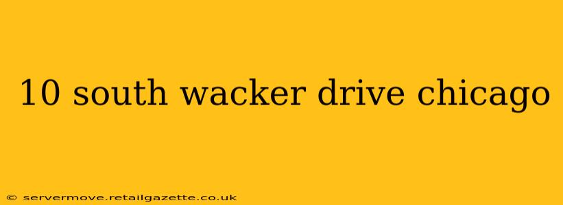 10 south wacker drive chicago