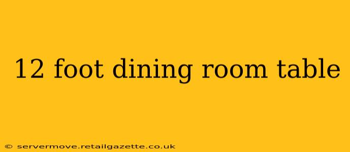 12 foot dining room table