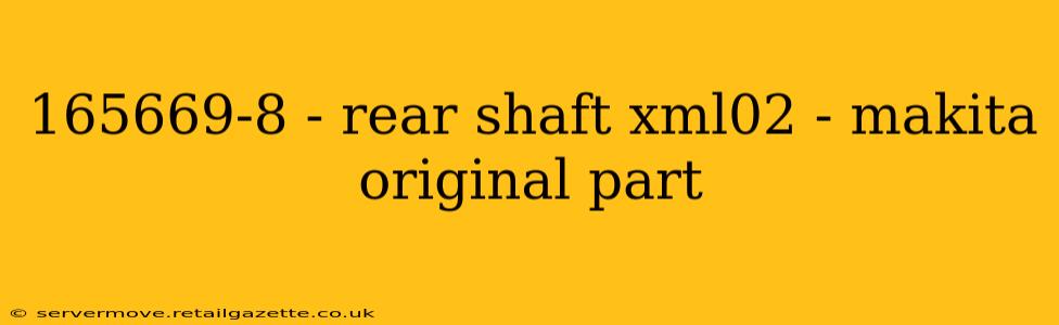 165669-8 - rear shaft xml02 - makita original part