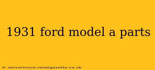 1931 ford model a parts