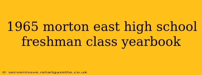 1965 morton east high school freshman class yearbook