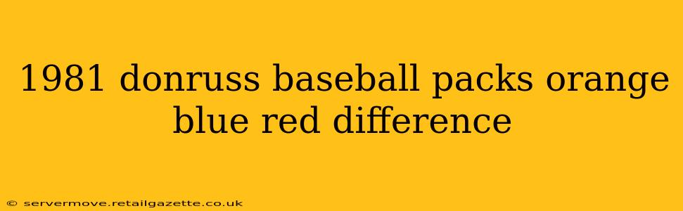 1981 donruss baseball packs orange blue red difference