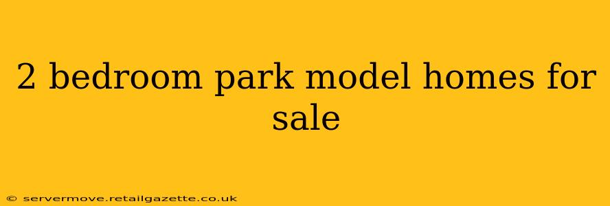 2 bedroom park model homes for sale