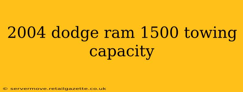 2004 dodge ram 1500 towing capacity