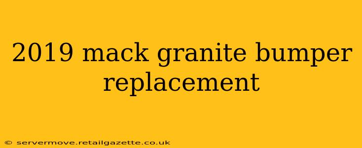 2019 mack granite bumper replacement