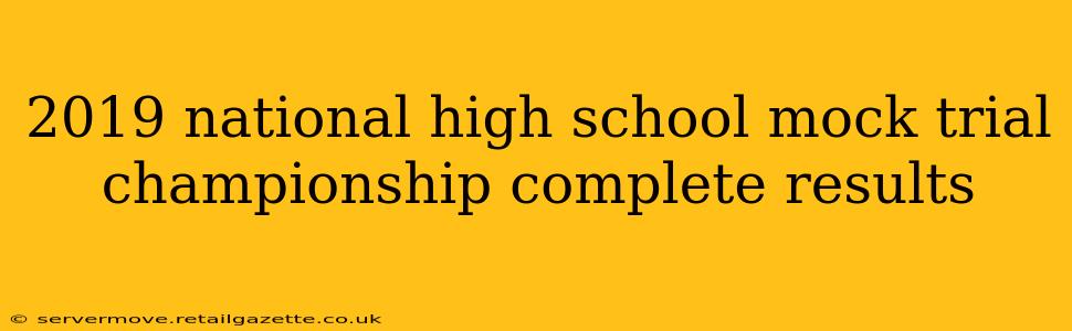 2019 national high school mock trial championship complete results