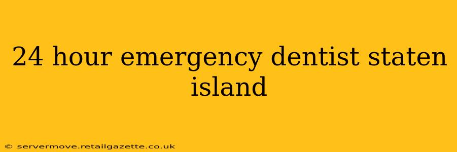 24 hour emergency dentist staten island