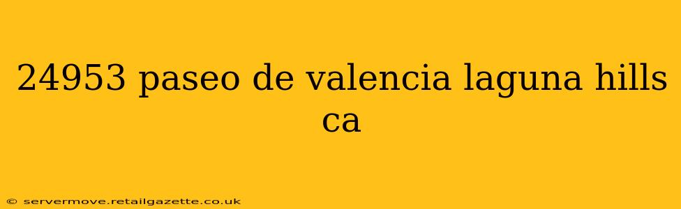 24953 paseo de valencia laguna hills ca
