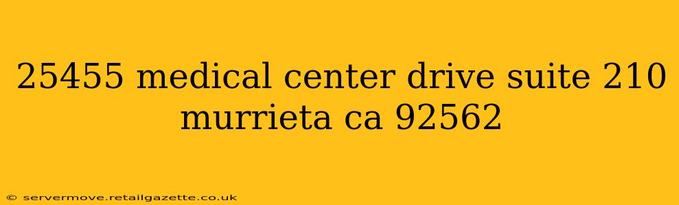 25455 medical center drive suite 210 murrieta ca 92562