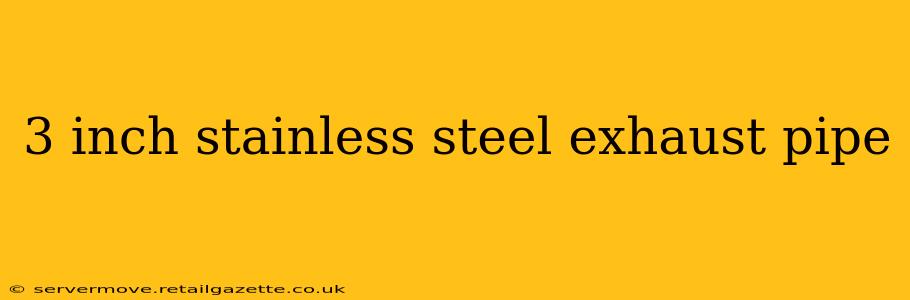 3 inch stainless steel exhaust pipe