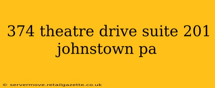 374 theatre drive suite 201 johnstown pa