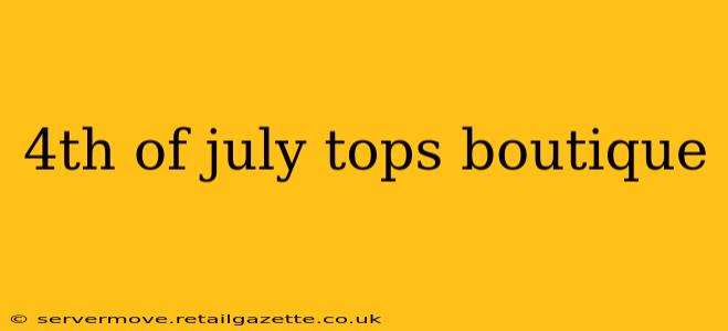4th of july tops boutique