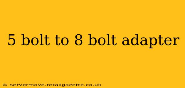 5 bolt to 8 bolt adapter