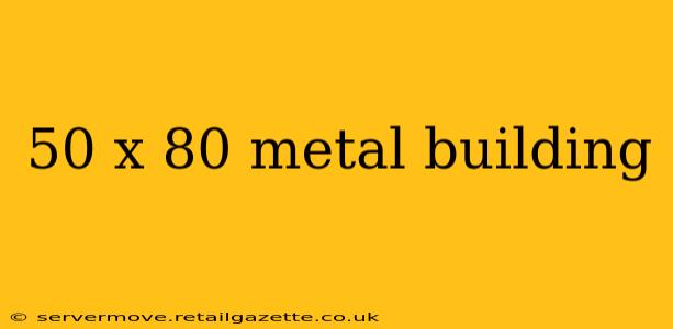 50 x 80 metal building