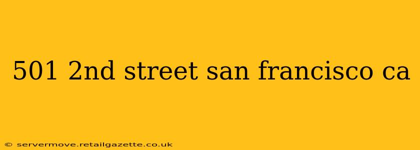 501 2nd street san francisco ca