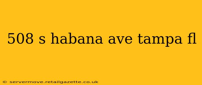 508 s habana ave tampa fl