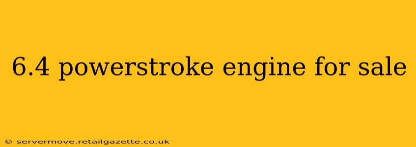 6.4 powerstroke engine for sale