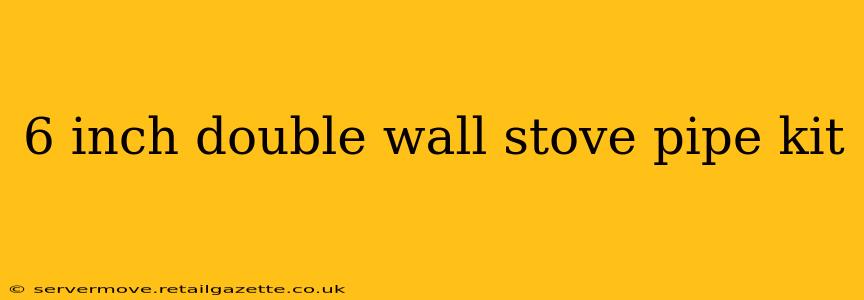 6 inch double wall stove pipe kit