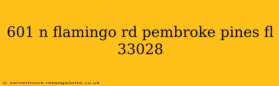 601 n flamingo rd pembroke pines fl 33028