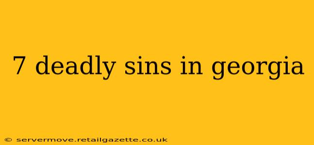 7 deadly sins in georgia