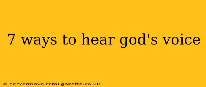 7 ways to hear god's voice