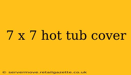 7 x 7 hot tub cover
