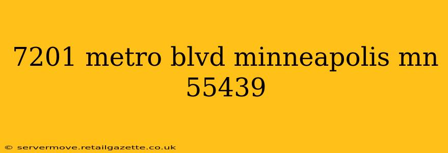 7201 metro blvd minneapolis mn 55439