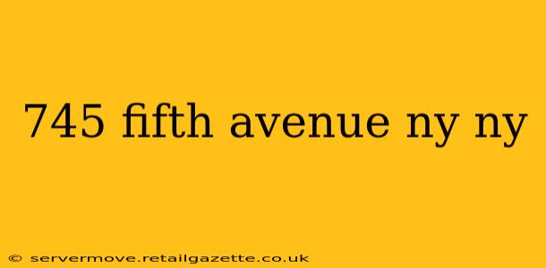 745 fifth avenue ny ny