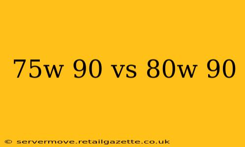 75w 90 vs 80w 90