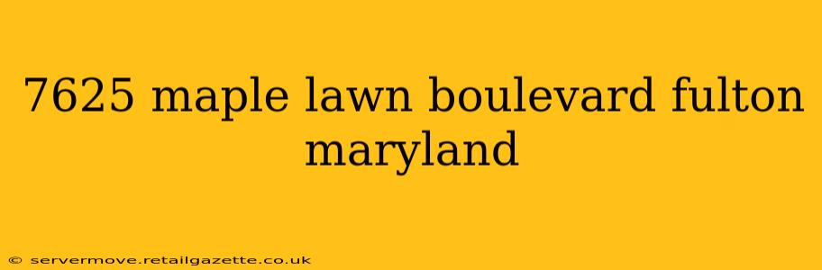 7625 maple lawn boulevard fulton maryland