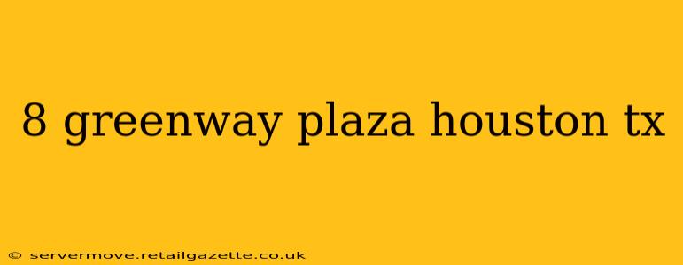 8 greenway plaza houston tx