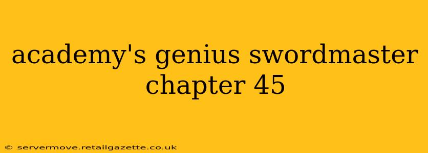academy's genius swordmaster chapter 45