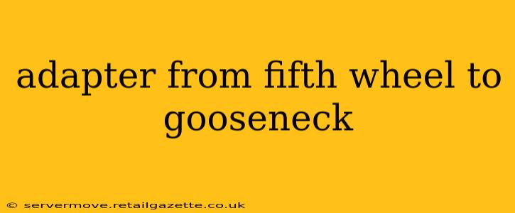 adapter from fifth wheel to gooseneck