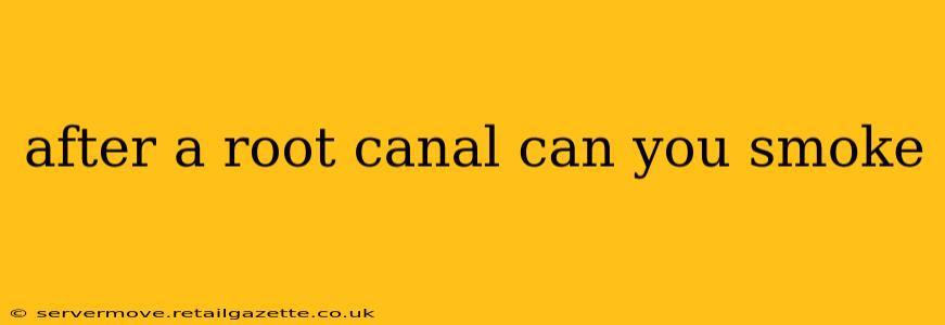 after a root canal can you smoke