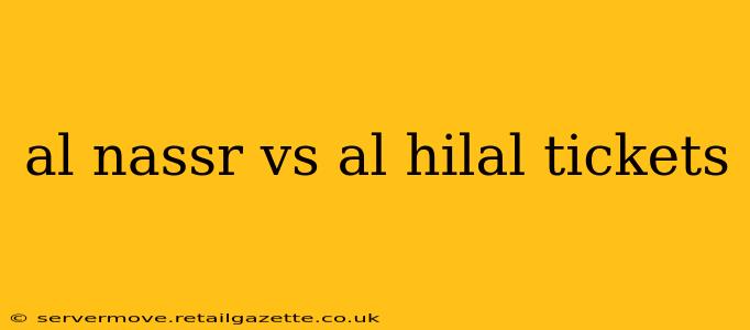 al nassr vs al hilal tickets