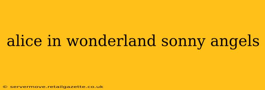 alice in wonderland sonny angels