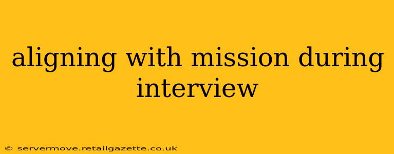 aligning with mission during interview