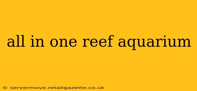 all in one reef aquarium