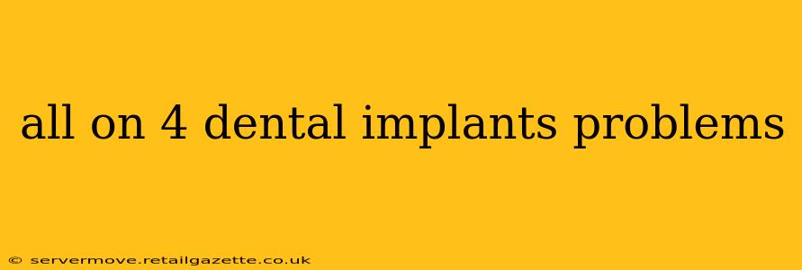 all on 4 dental implants problems