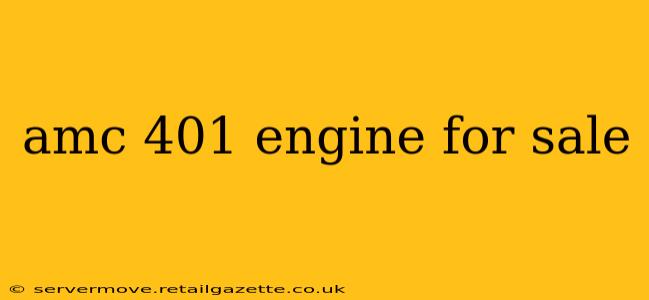 amc 401 engine for sale
