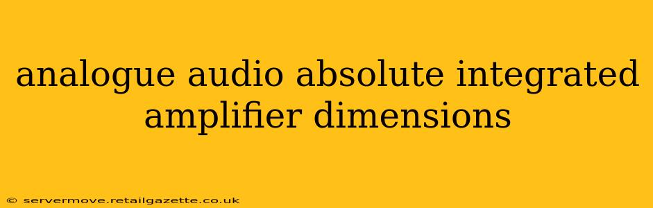 analogue audio absolute integrated amplifier dimensions