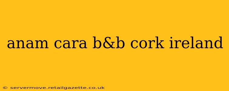 anam cara b&b cork ireland