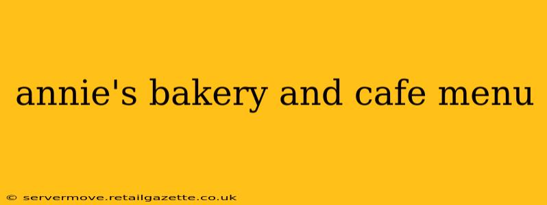annie's bakery and cafe menu