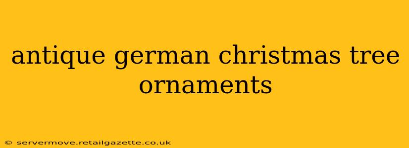 antique german christmas tree ornaments