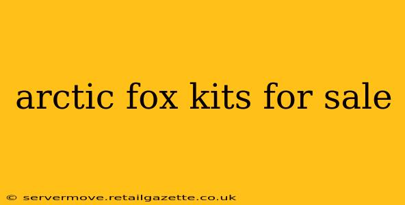 arctic fox kits for sale