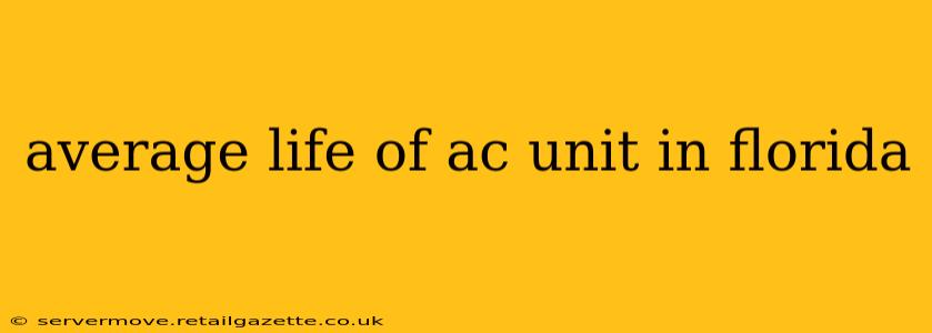 average life of ac unit in florida