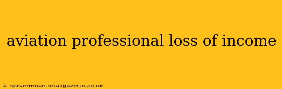 aviation professional loss of income